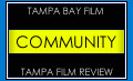 Tampa Film Community. Supporting the Tampa film scene and creative Tampa indie film.