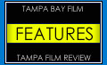 Tampa Film Review Features