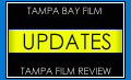 Tampa Film Review Updates